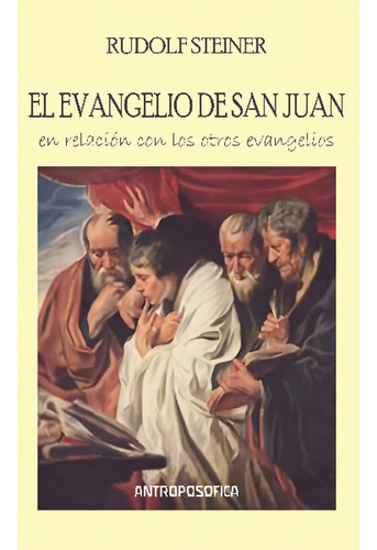 Libro El Evangelio De San Juan - Steiner - Antroposófica