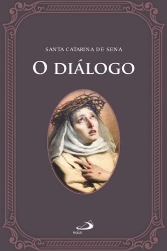 O Diálogo ( Santa Catarina De Sena )