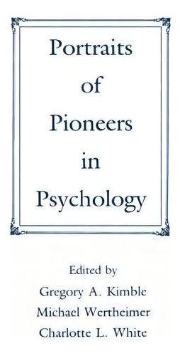 Portraits Of Pioneers In Psychology, De Kimble, Gregory A.. Editorial Psychology Pr, Tapa Blanda En Inglés
