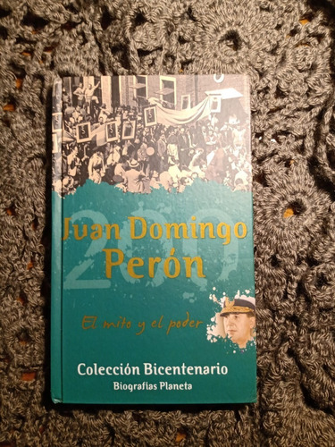 Juan Domingo Perón Biografía - Colección Bicentenario