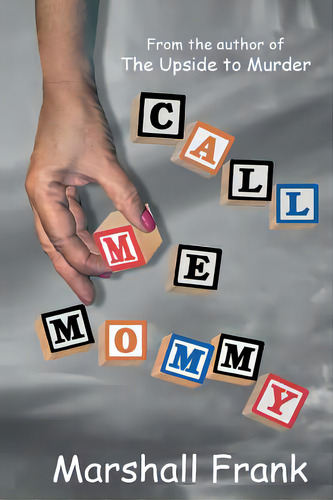 Call Me Mommy, De Frank, Marshall., Vol. 1. Editorial Createspace, Tapa Blanda En Inglés