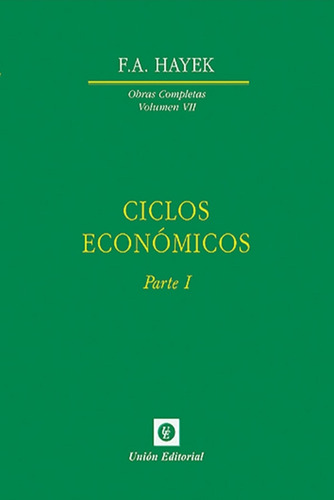 Ciclos Económicos (nuevo) / Friedrich Hayek 