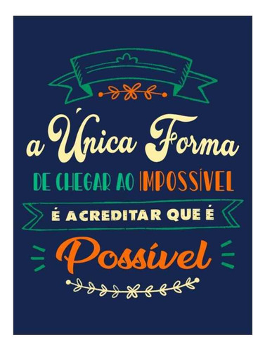 Quadro Motivação E Frases - Acredite Que É Possível - Médio