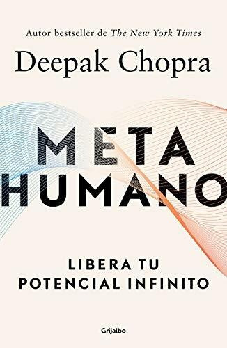 Metahumano, De Chopra, Deepak. Editorial Grijalbo, Tapa Blanda En Español