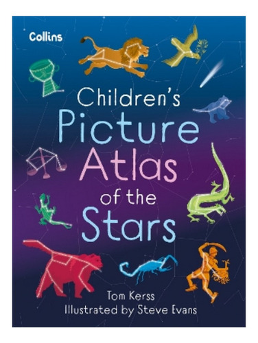 Childrens Picture Atlas Of The Stars - Tom Kerss. Eb17