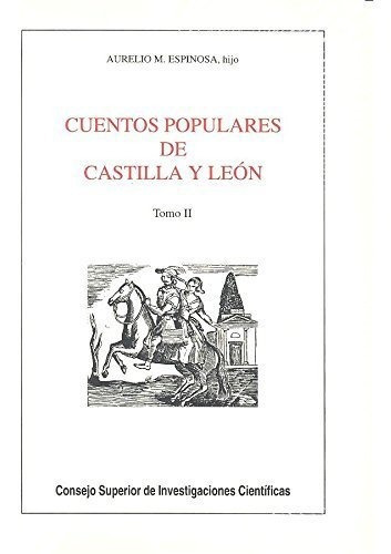 Cuentos Populares De Castilla Y León Ii, De Aurelio M. Espinosa. Editorial Consejo Superior De Investigaciones Científicas, Tapa Blanda En Español, 2016