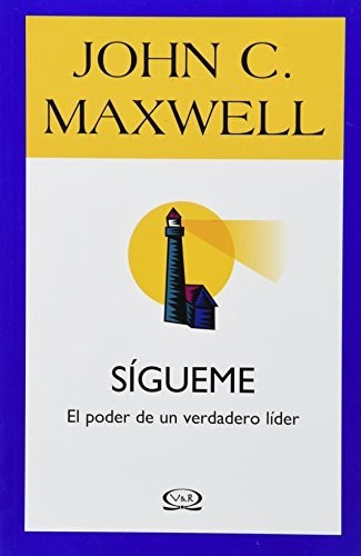 Sigueme El Poder De Un Verdadero Lider - Maxwell John C.