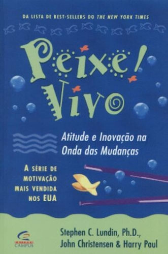 Peixe! Vivo Capa Comum  1 Janeiro 2003, De Stephen C. Lundin. Editora Campus, Capa Mole Em Português, 2003