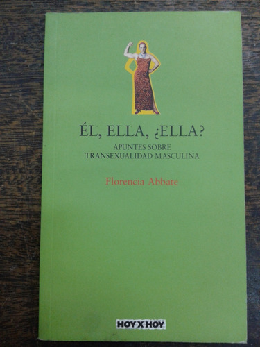 El Ella, Ella? * Transexualidad Masculina * Florencia Abbate