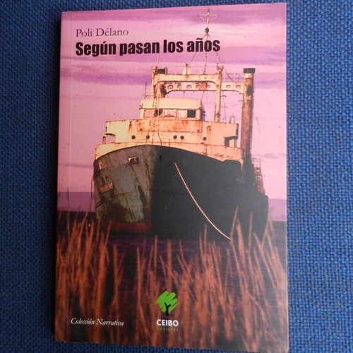 Segun Pasan Los Años, Poli Delano, Ceibo Ediciones