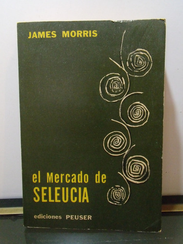 Adp El Mercado De Seleucia James Morris / Ed Peuser 1960