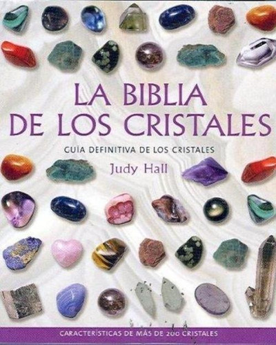 La Biblia De Los Cristales Vol 1 - Judy Hall - Gaia