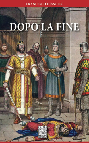 Libro: Dopo La Fine (italian Edition)