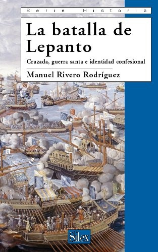 Batalla De Lepanto, La - Manuel Rivero Rodriguez