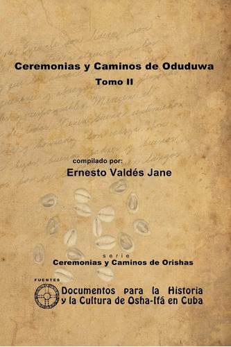 Libro Ceremonias Y Caminos De Oduduwa. Tomo Ii (spanish Edit