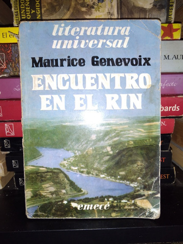 Encuentro En El Rin - Maurice Genevoix - Ed Emece