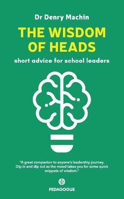 Libro The Wisdom Of Heads : Short Advice For School Leade...