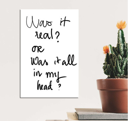 Vinilo Decorativo 40x60cm Frases Was It Real? All In My