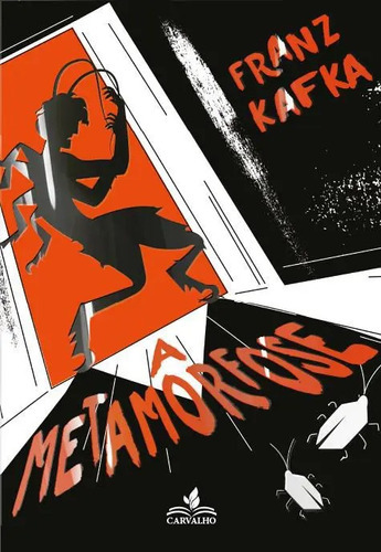 Livro A Metamorfose De Franz Kafka - Capa Especial Com Verniz E Relevo Nos Detalhes, De Kafka, Franz. Editora Carvalho, Capa Mole, Edição Bilingue Em Português, 2023
