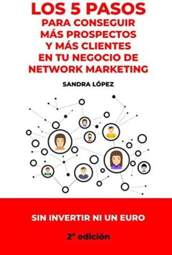 Libro: Los 5 Pasos Conseguir Más Prospectos Y Más Client