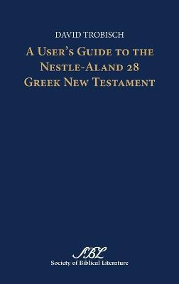 Libro A User's Guide To The Nestle-aland 28 Greek New Tes...