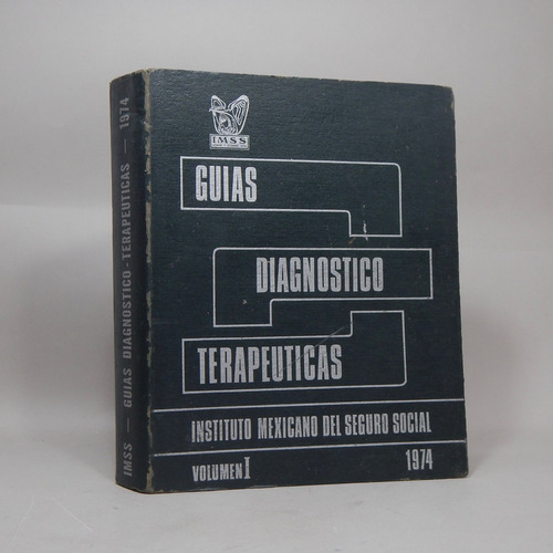 Guías Diagnóstico Terapéuticas Volumen 1 Imss 1974 Ag5
