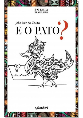 E O Pato?, De João Luiz Do Couto. Editora Giostri, Capa Mole Em Português