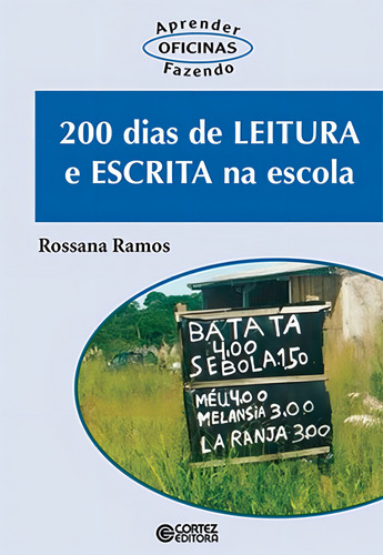 200 dias de leitura e escrita na escola, de Ramos, Rossana. Editorial Cortez Editora e Livraria LTDA, capa mole em português, 2015