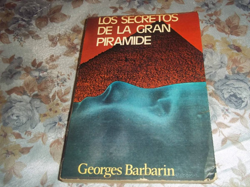 Los Secretos De La Gran Piramide - Georges Barbarin