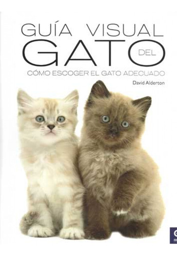 Guia Visual Del Gato - Alderton David