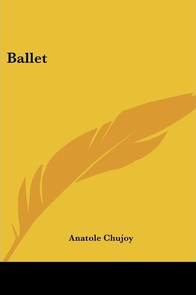Libro Ballet - Anatole Chujoy