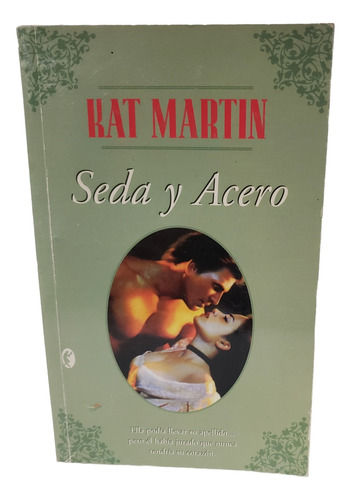 Seda Y Acero - Kat Martin