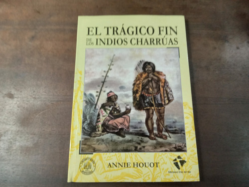 Libro El Tragico Fin De Los Indios Charruas