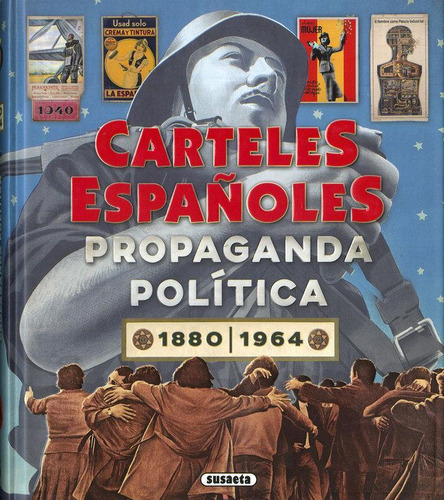 Libro: Carteles Españoles. Propaganda Politica 1880-1964. Ve