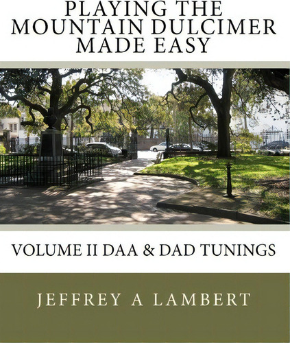 Playing The Mountain Dulcimer Made Easy : Vol Ii, De Jeffrey A Lambert., Vol. 2. Editorial Createspace Independent Publishing Platform, Tapa Blanda En Inglés, 2008
