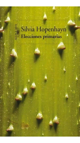 Elecciones Primarias, De Silvia Hopenhayn. Editorial Aguilar, Tapa Blanda En Español