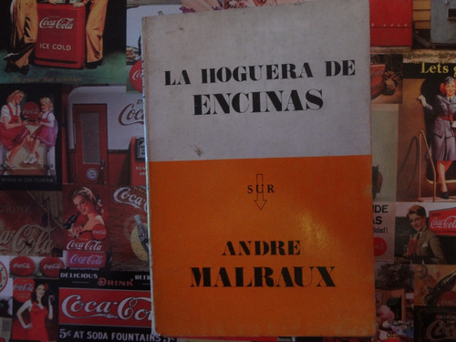 La Hoguera De Encinas De Andre Malraux - Ediciones Sur