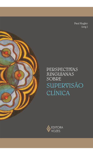 Perspectivas Junguianas Sobre Supervisão Clínica, De Paul Kugler. Editora Vozes, Capa Mole Em Português