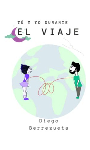 Tu Y Yo Durante El Viaje: Para Los Amores A Distancia