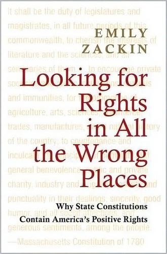 Looking For Rights In All The Wrong Places : Why State Constitutions Contain America's Positive R..., De Emily Zackin. Editorial Princeton University Press, Tapa Blanda En Inglés