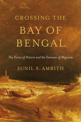 Libro: Crossing The Bay Of Bengal: The Furies Of Nature And