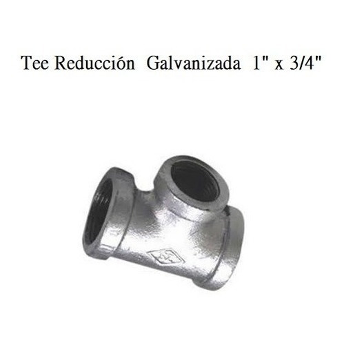 Tee Reducción Galvanizada 1  X 3/4  (x 2 Unidades)