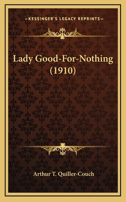 Libro Lady Good-for-nothing (1910) - Quiller-couch, Arthur