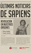 Comprar Ltimas Noticias De Sapiens Revolución En Nuestros Orígenes, De Demi, Silvana. Editorial Siglo Xxi Editores México En Español