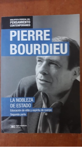 La Nobleza De Estado  Segunda Parte Bourdieu Siglo Xxi 