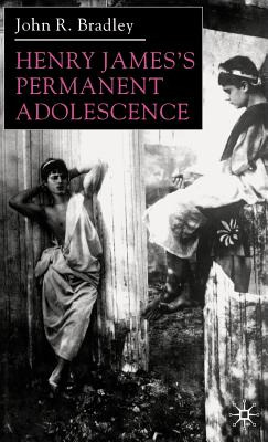 Libro Henry James's Permanent Adolescence - Bradley, J.
