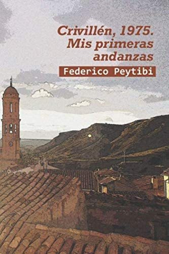 Libro: Crivillén, 1975. Mis Primeras Andanzas (spanish Editi