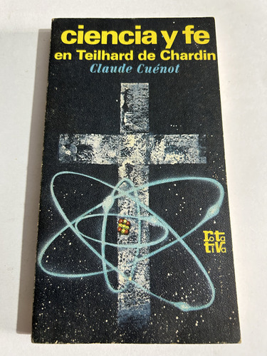 Libro Ciencia Y Fé En Teilhard De Chardin - Claude Cuénot