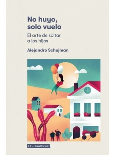 Libro No Huyo , Solo Vuelo - Alejandro Schujman