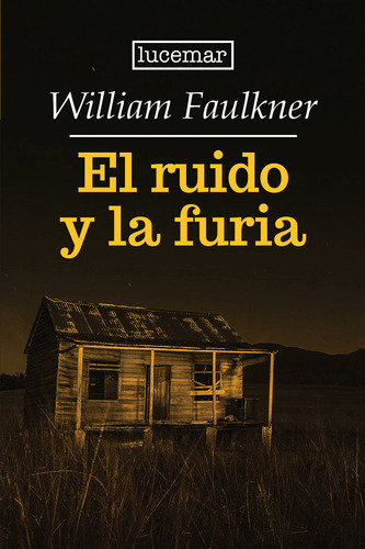 Libro: El Ruido Y La Furia / William Faulkner